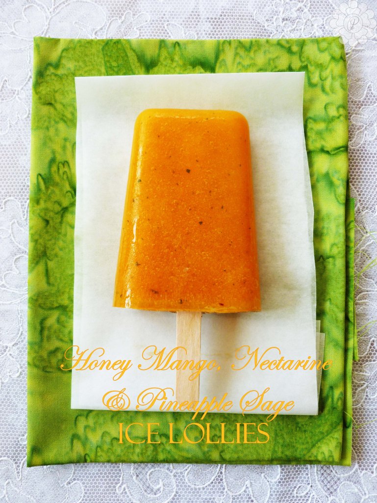 Honey Mango, Nectarine and Pineapple Sage Ice Lollies
